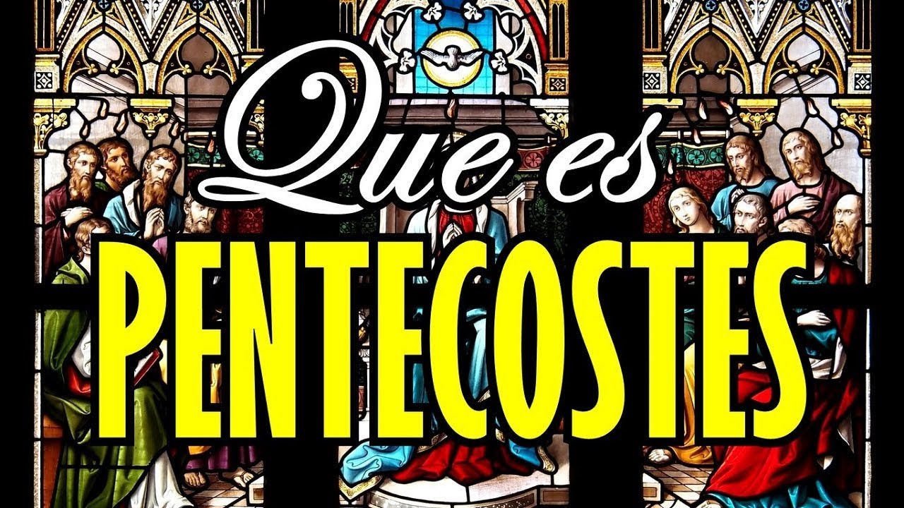 Pentecostés significado: 5 aspectos que debes conocer hoy 5 pentecostes significado