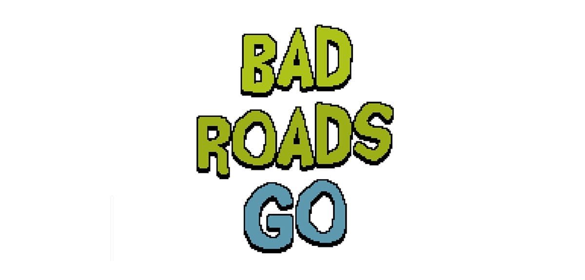 Bad Roads Go