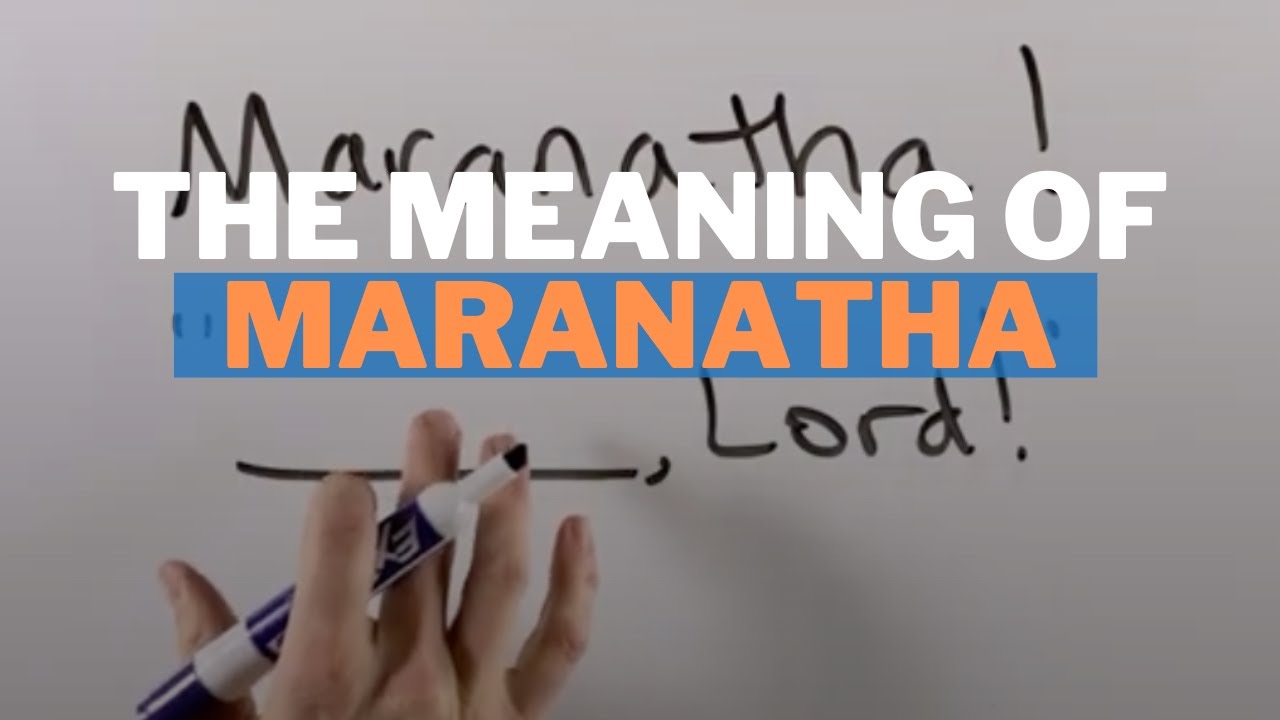 what does maranatha mean