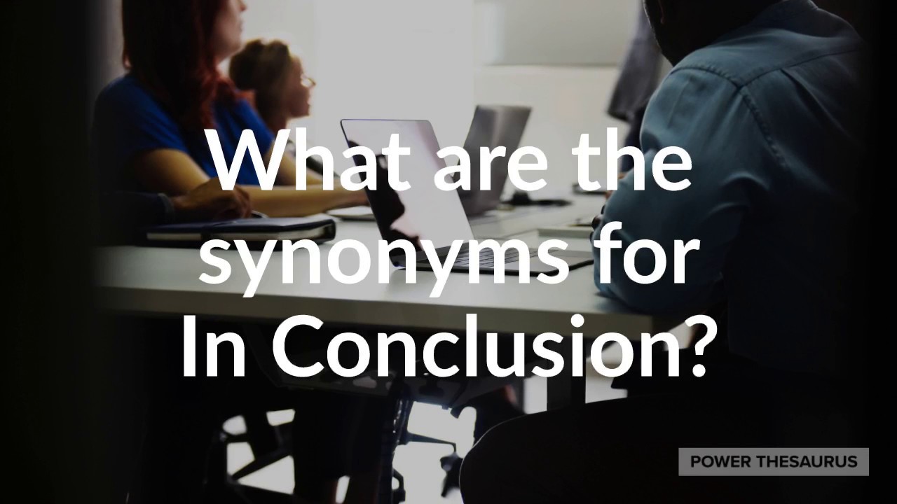 Ultimately, 7 key insights into mastering Google History 3 another word for in conclusion