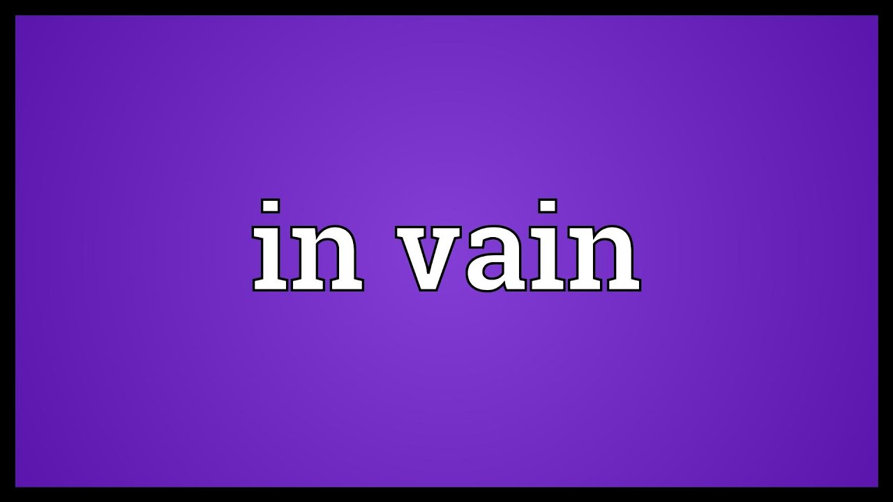 in vain meaning